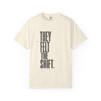 They Felt T-shirt
