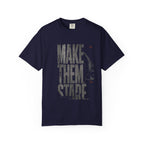Make Them Stare T-shirt